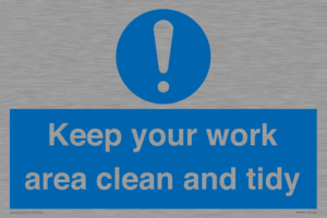Keep your work area clean and tidy